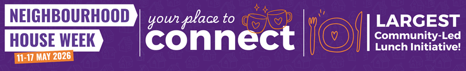 Purple banner promoting Neighbourhood House Week, 11–17 May 2026, with the text “Your place to connect” and “Largest community‑led lunch initiative,” alongside simple line icons of coffee cups and a plate, knife and fork.